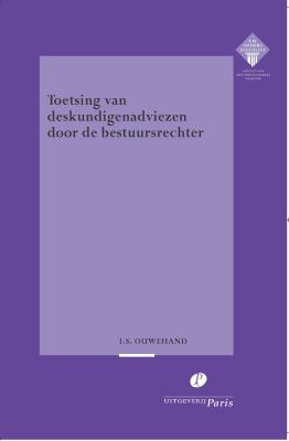 Toetsing van deskundigenadviezen door de bestuursrechter